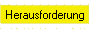 Herausforderung